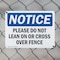 Signmission Please Do Not Lean On Or Cross Over Fence, 10 in W x Rectangle, Plastic OS-2PACK-NS-P-710-L-17391 - alternate 4
